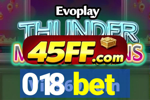 018 bet